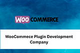 Woocommerce Plugin Development Company