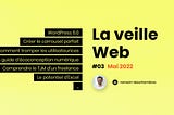 Veille web #03 — mai 2022