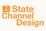 State Channel Design
