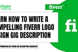 Learn How to Write a Compelling Fiverr Logo Design Gig Description
