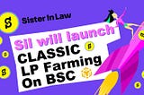 SIL Important Update(2.1): SIL is launching Classic LP Farming on BSC!