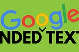 Why You Should Be Experimenting With Expanded Google Text Ads Today