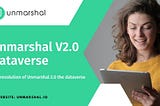 The revolution of Unmarshal 2.0 the dataverse