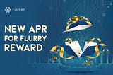 New APR for FLURRY reward