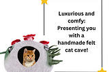 Luxurious and comfy: Presenting you with a handmade felt cat cave!