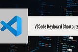 20 Most Useful Shortcuts in VS Code
