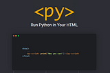 PyScript, a probable game-changer technology in web development!