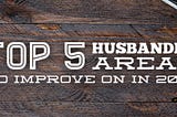 Top 5 Husbandry Areas to Improve on in 2021