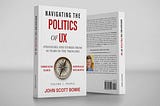 The Solution to Everything (from Navigating the Politics of UX)