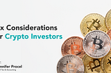 Tax Considerations for Crypto Investors