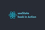 Exploring the Power of the useState Hook in React: Simplifying State Management