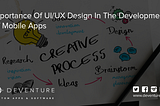 Importance Of UI/UX Design In The Development Of Mobile Apps