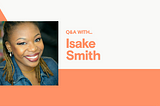 Welcome to the Team! A Q&A with Isake Smith