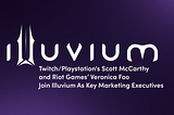 35. Twitch/Playstation’s Scott McCarthy and Riot Games’ Veronica Foo Join Illuvium As Key…