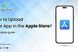 How to Upload Your App to the Apple Store
