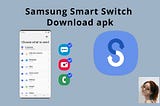 Samsung Smart Switch Download for Mobile