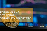 A drop in mining and trading profitability on crypto market