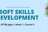 Tourism Technology Boot camp Lagos: Week 1 recap.
