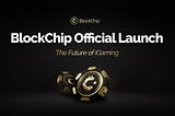 BlockChip Launch Event: Blog