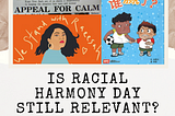 Is Racial Harmony Day still relevant?