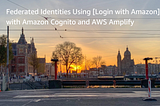 Federated Identities Using [Login with Amazon] with Amazon Cognito and AWS Amplify