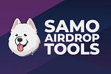 Samo airdrop tools