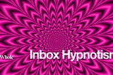 Inbox Hypnotism — Scammers love us being in the ‘zone’