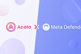 Meta Defender to Launch Derivative Marketplace for Yield Trading on Acala