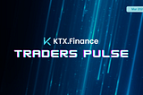 KTX.Finance Traders Pulse 📈