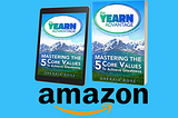 Mastering the 5 Core Values: The YEARN Advantage Free Kindle book