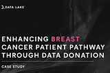 Enhancing Breast Cancer Patient Pathway through Data Donation: A mid-term Case Study