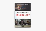 Book Review: Automating Inequality by Virginia Eubanks