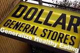 Please Shut Up Now about How Awful It Is to Buy Food at Dollar General