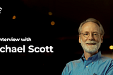 Big Interview with Michael Scott — research career, global trends in programming and mathematics…