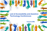 List of Accessibility and Assistive Technology Conferences