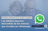 Los adultos mayores desconfían de las noticias que circulan por WhatsApp