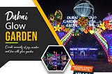 Dubai Glow Garden: Illuminating Experiences from AED 60 — Book Now!