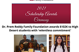 Dr. Prem Reddy Family Foundation awards $102K to High Desert students with ‘relentless commitment’