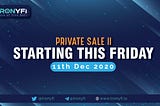 TRONYFI Private Sale -II: 11th Dec 2020, UTC 15:00 UTC!