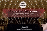 Broadway Museum, theatre history, New York City, Midlife Travel