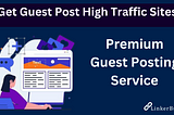 Boost Your Visibility with Expert Guest Posting Service — Linkerbuzz