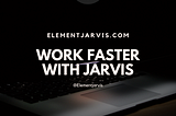 5 Things That Makes Element Jarvis So Awesome