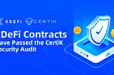 xDeFi Contracts Have Passed the CertiK Security Audit!