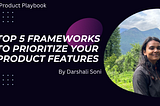 Top 5 Frameworks to Prioritize Your Product Features