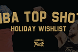 Andy’s NBA Top Shot Holiday Wish List