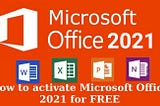 How to activate Microsoft Office 2021 for Free | vetechno