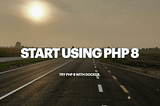 Start Using PHP8