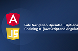 Safe Navigation Operator-Optional Chaining (JS and Angular)