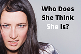 From a young age I was taught to distrust women; and if I’m being really honest, to fear them.