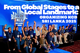 From Global Stages to a Local Landmark: Organizing KCD Sri Lanka 2025